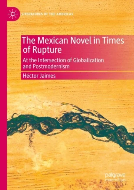 Mexican Novel in Times of Rupture