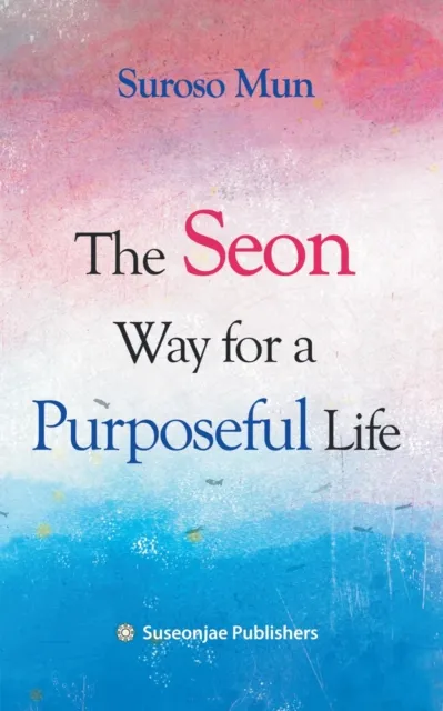 Seon Way for a Purposeful Life