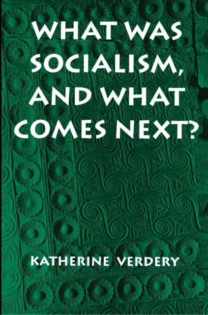 What Was Socialism, and What Comes Next?