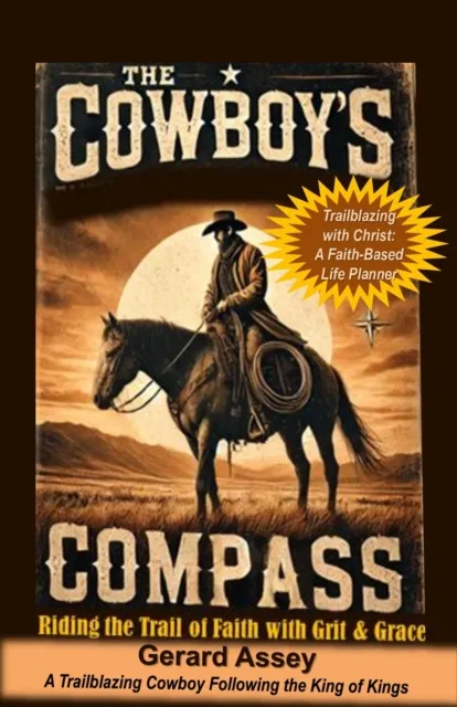 Cowboy's Compass     Riding the Trail of Faith with Grit & Grace