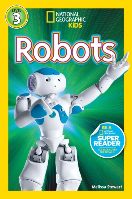 Robots (National Geographic Kids Readers, Level 3)