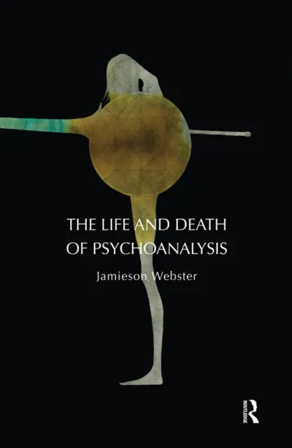 Life and Death of Psychoanalysis
