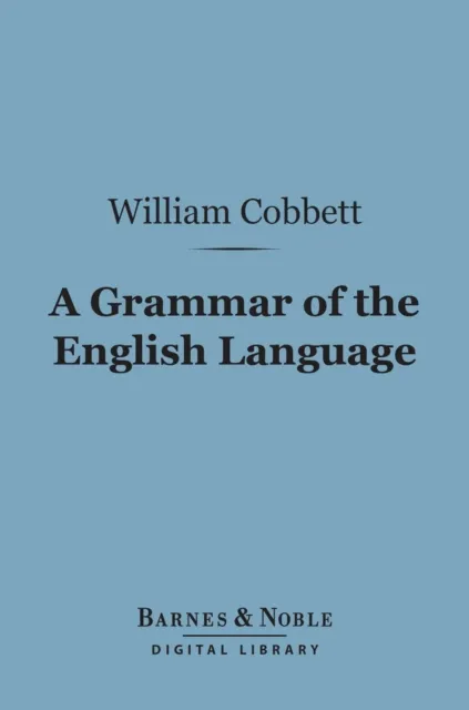 Grammar of the English Language (Barnes & Noble Digital Library)