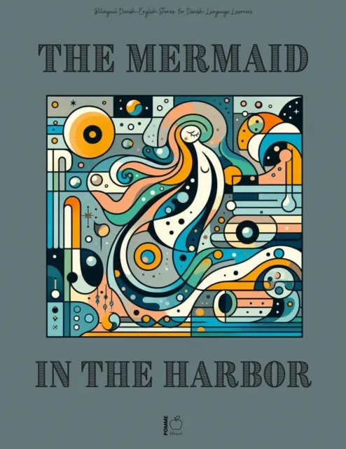 Mermaid in the Harbor: Bilingual Danish-English Stories  for Danish Language Learners