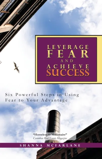 Leverage Fear and Achieve Success