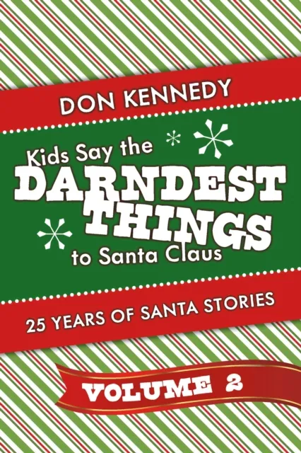 Kids Say The Darndest Things To Santa Claus Volume 2