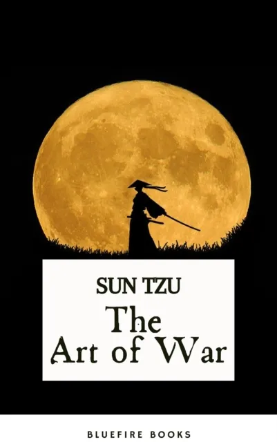 Art of War: Sun Tzu's Ancient Strategic Masterpiece for Modern Leaders - Kindle Edition