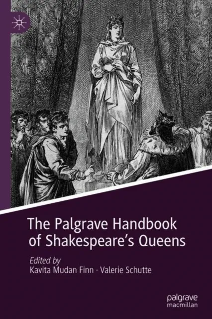 Palgrave Handbook of Shakespeare's Queens