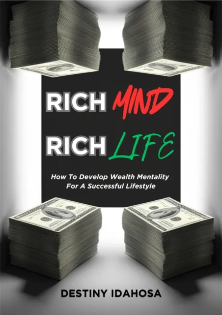 RICH MIND, RICH LIFE: How To Develop Wealth Mentality For A Successful Lifestyle