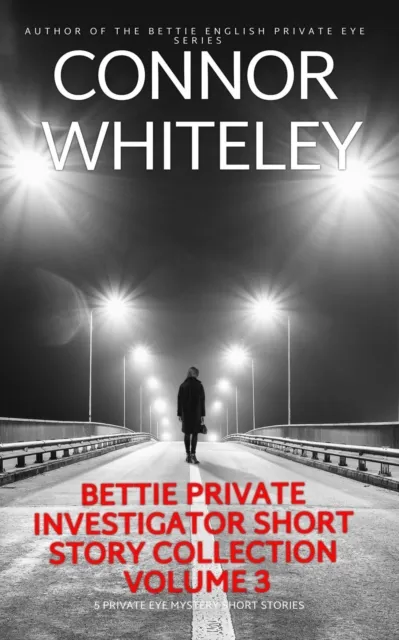 Bettie Private Investigator Short Story Collection Volume 3: 5 Private Eye Mystery Short Stories