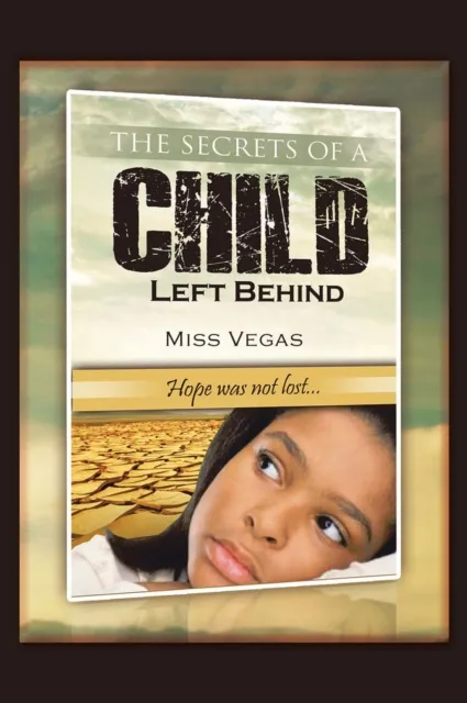 Secrets of A Child Left Behind