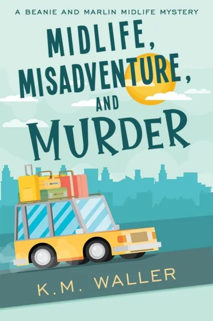 Midlife, Misadventure, and Murder
