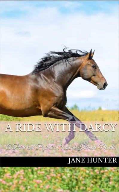 Ride with Mr. Darcy: A Pride and Prejudice Sensual Intimate