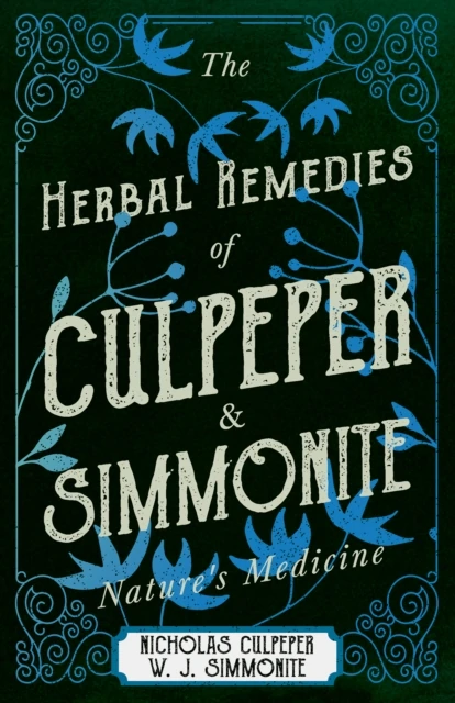 Herbal Remedies of Culpeper and Simmonite - Nature's Medicine