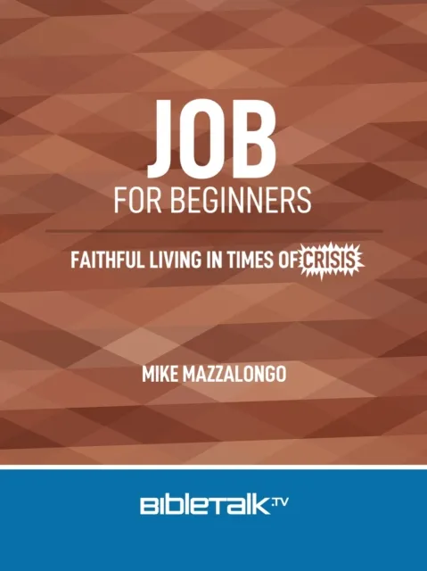 Job for Beginners: Faithful Living in Times of Crisis