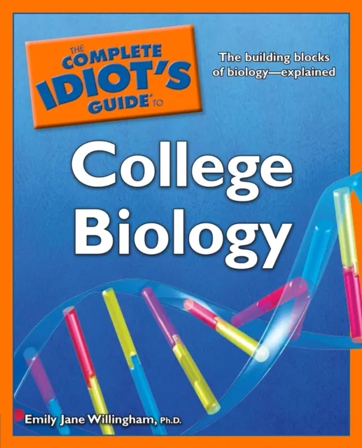 Complete Idiot's Guide to College Biology