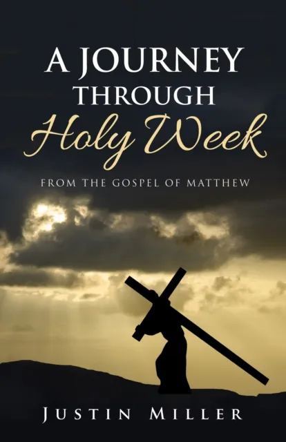 Journey Through Holy Week