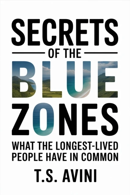Secrets of the Blue Zones