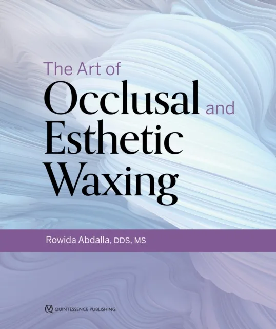 Art of Occlusal and Esthetic Waxing