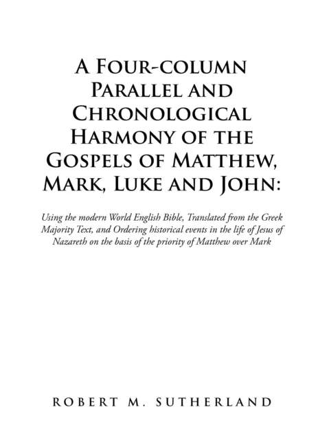 Four-Column Parallel and Chronological  Harmony of the Gospels of Matthew, Mark, Luke and John: