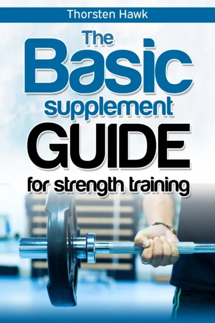 Basic Supplement Guide for Strength Training