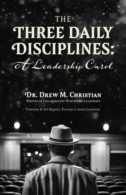 Three Daily Disciplines: A Leadership Carol