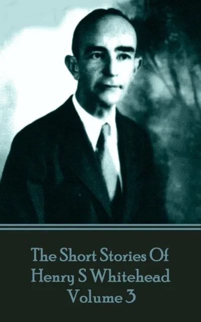 Short Stories Of Henry S Whitehead - Volume 3
