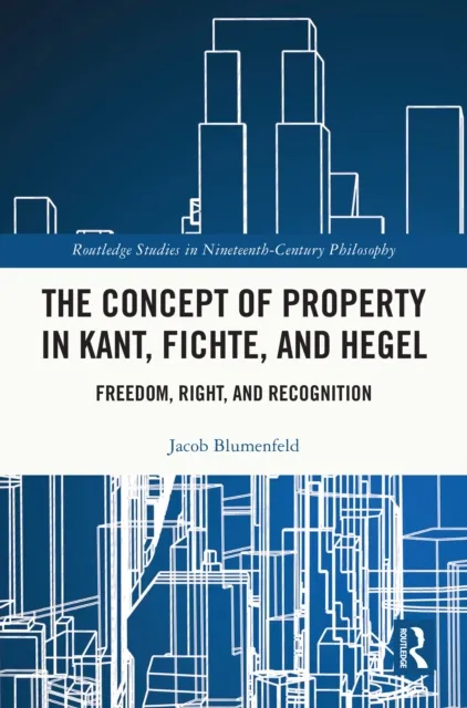 Concept of Property in Kant, Fichte, and Hegel