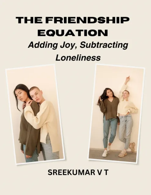 Friendship Equation: Adding Joy, Subtracting Loneliness