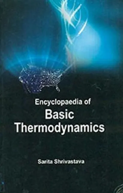 Encyclopaedia Of Basic Thermodynamics
