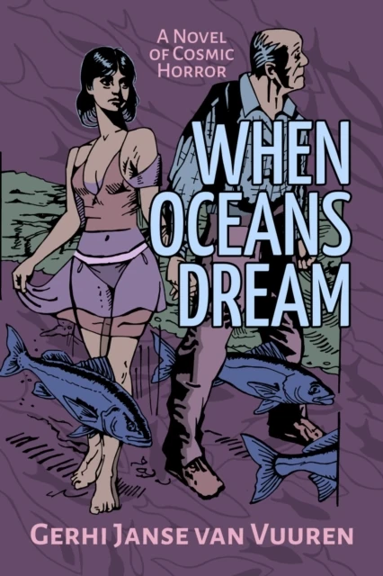 When Oceans Dream: A Novel of Cosmic Horror
