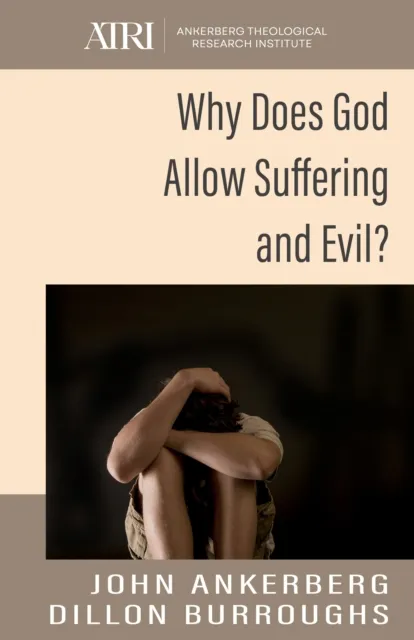 Why Does God Allow Suffering And Evil?