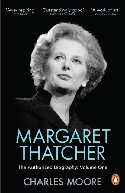 Margaret Thatcher: The Authorised Biography, Volume Two: Everything She Wants