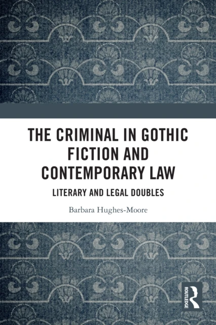 Criminal in Gothic Fiction and Contemporary Law