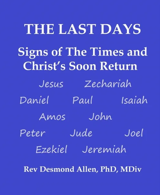 Last Days - Signs of The Times and Christ's Soon Return