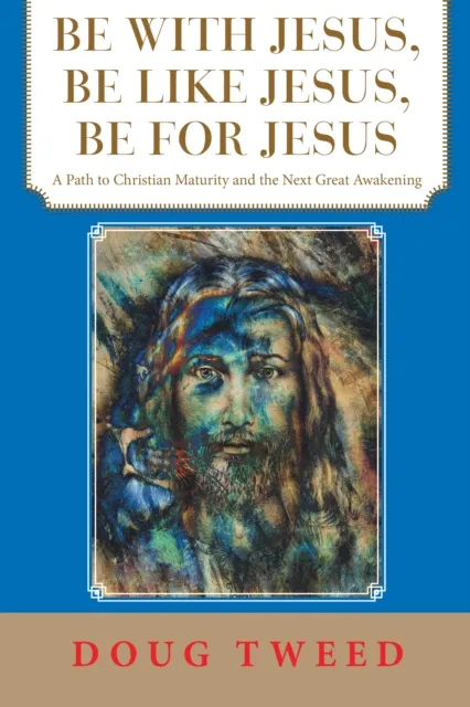 Be with Jesus, Be Like Jesus, Be for Jesus