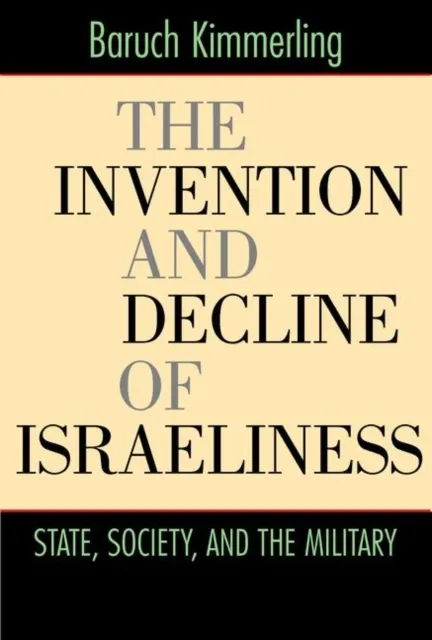 Invention and Decline of Israeliness