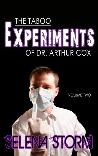 Taboo Experiments of Dr. Arthur Cox: Volume Two