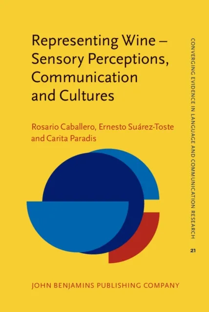 Representing Wine - Sensory Perceptions, Communication and Cultures