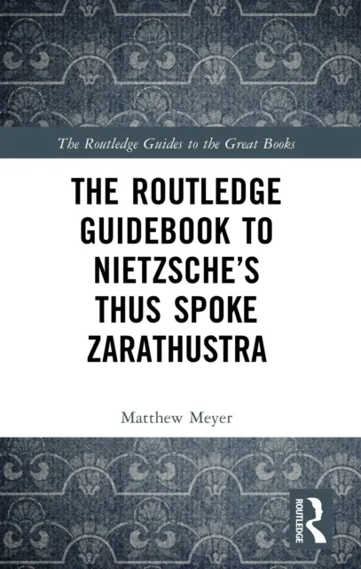 Routledge Guidebook to Nietzsche's Thus Spoke Zarathustra