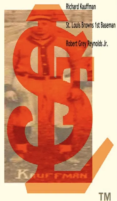 Richard Kauffman St. Louis Browns First Baseman