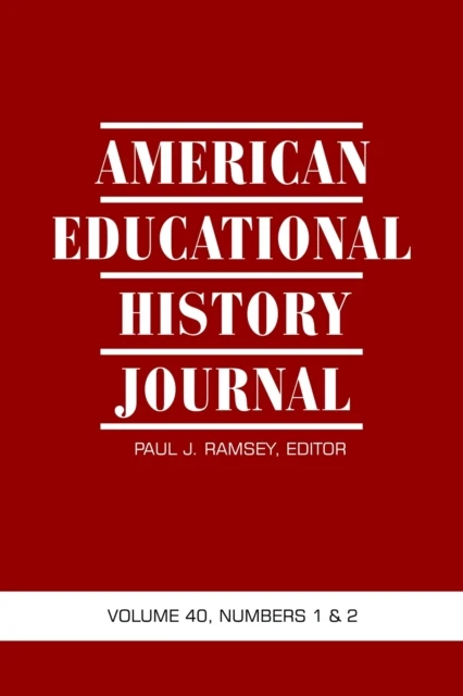 American Educational History Journal Vol 40 Issue 1 & 2
