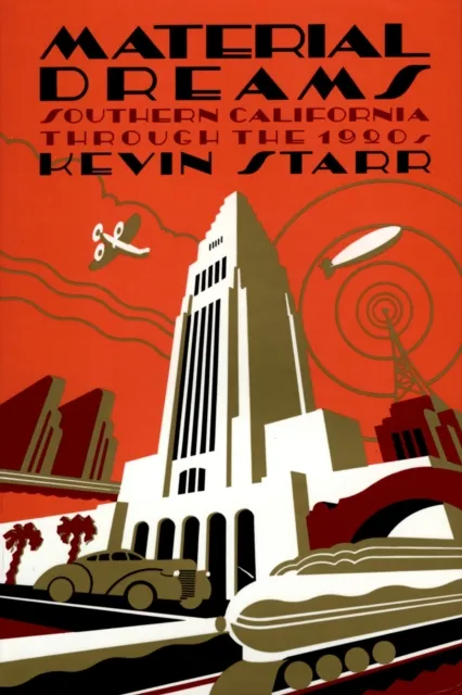 Material Dreams: Southern California Through the 1920s