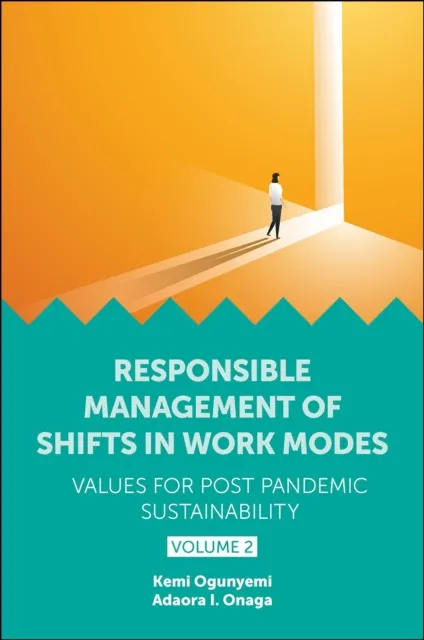 Responsible Management of Shifts in Work Modes - Values for Post Pandemic Sustainability, Volume 2