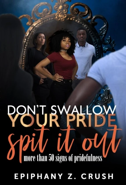 Don't Swallow Your Pride: Spit it Out
