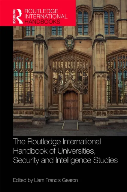 Routledge International Handbook of Universities, Security and Intelligence Studies