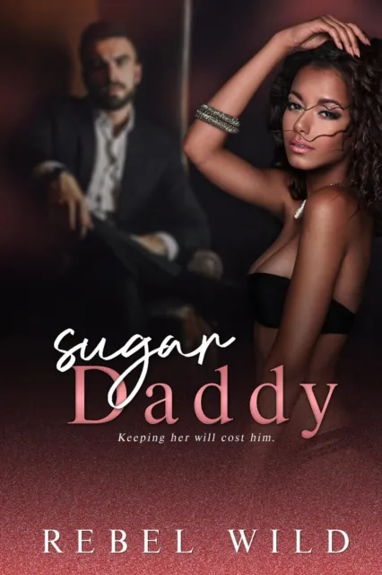 Sugar Daddy: A Daddy Issues Romance