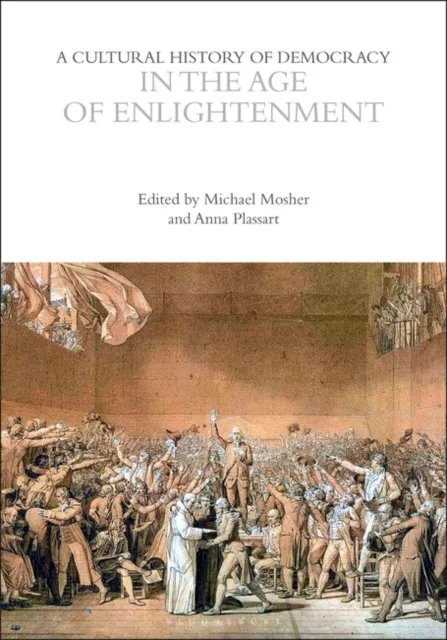 Cultural History of Democracy in the Age of Enlightenment