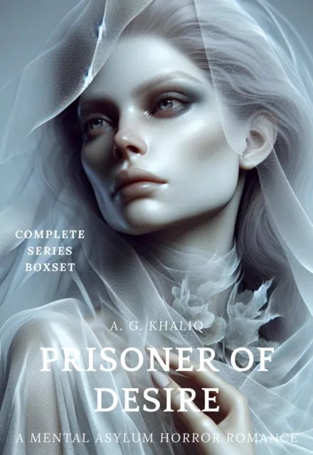 Prisoner of Desire Complete Series Boxset: A Mental Asylum Horror Romance