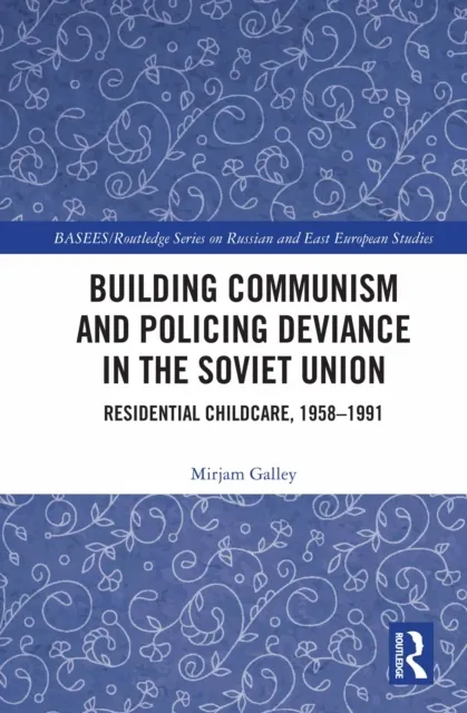 Building Communism and Policing Deviance in the Soviet Union